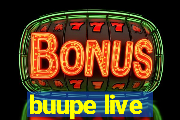 buupe live